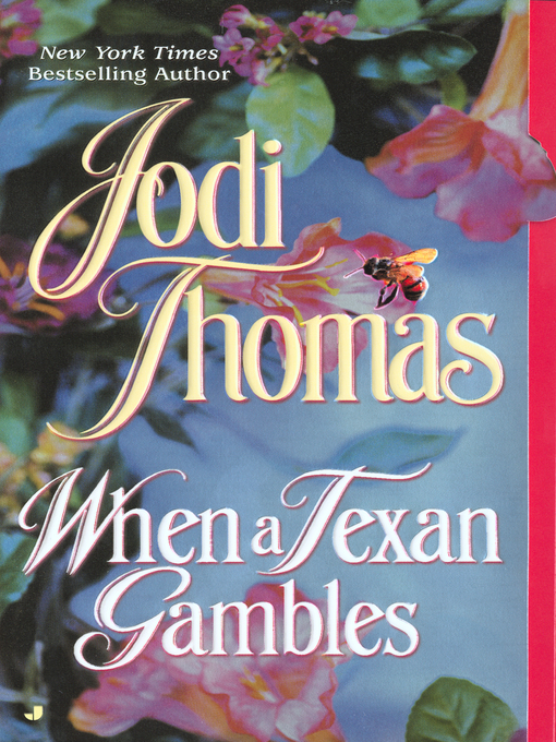 Title details for When a Texan Gambles by Jodi Thomas - Available